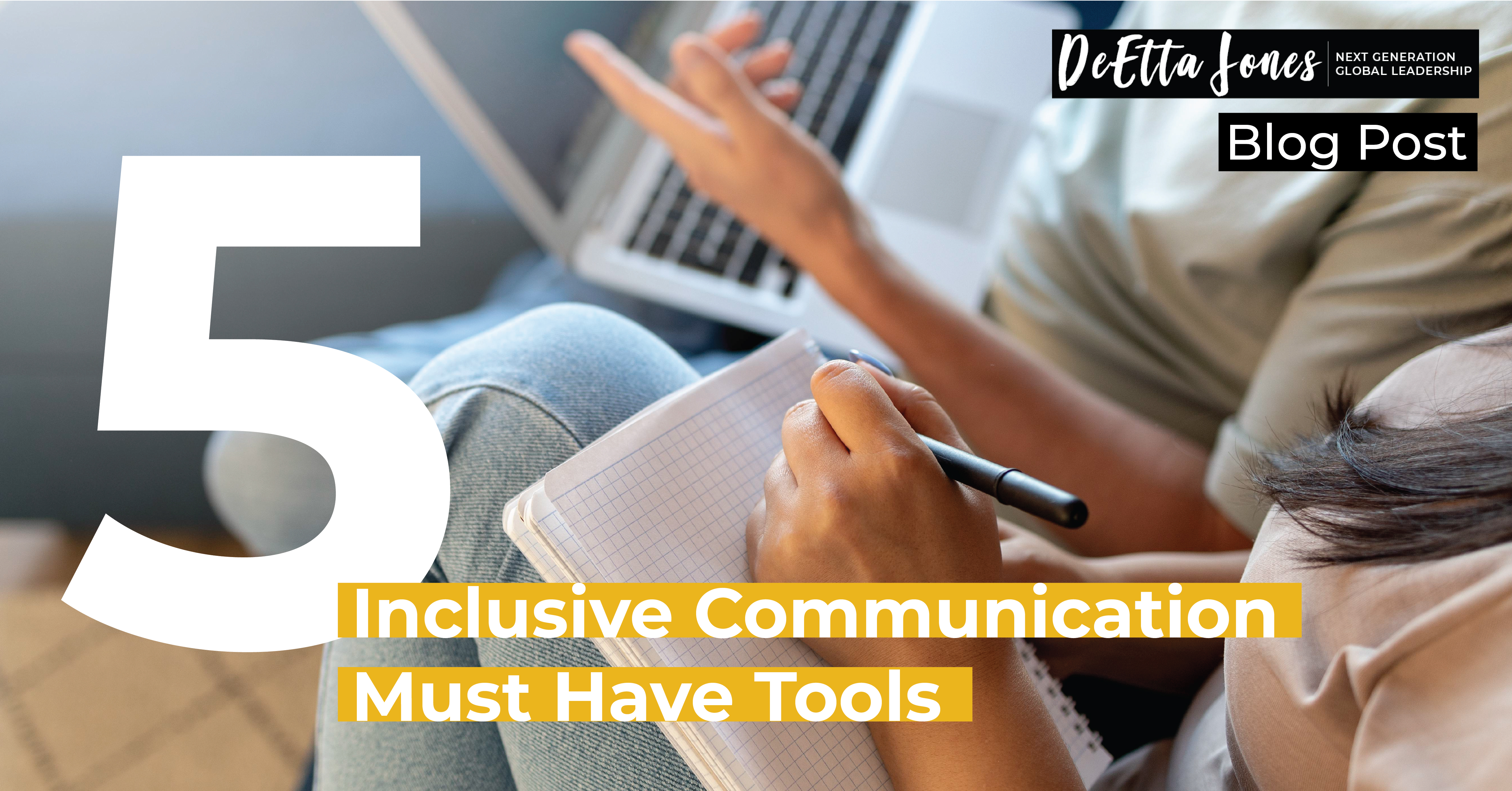 5 Inclusive Communication Must Have Tools
