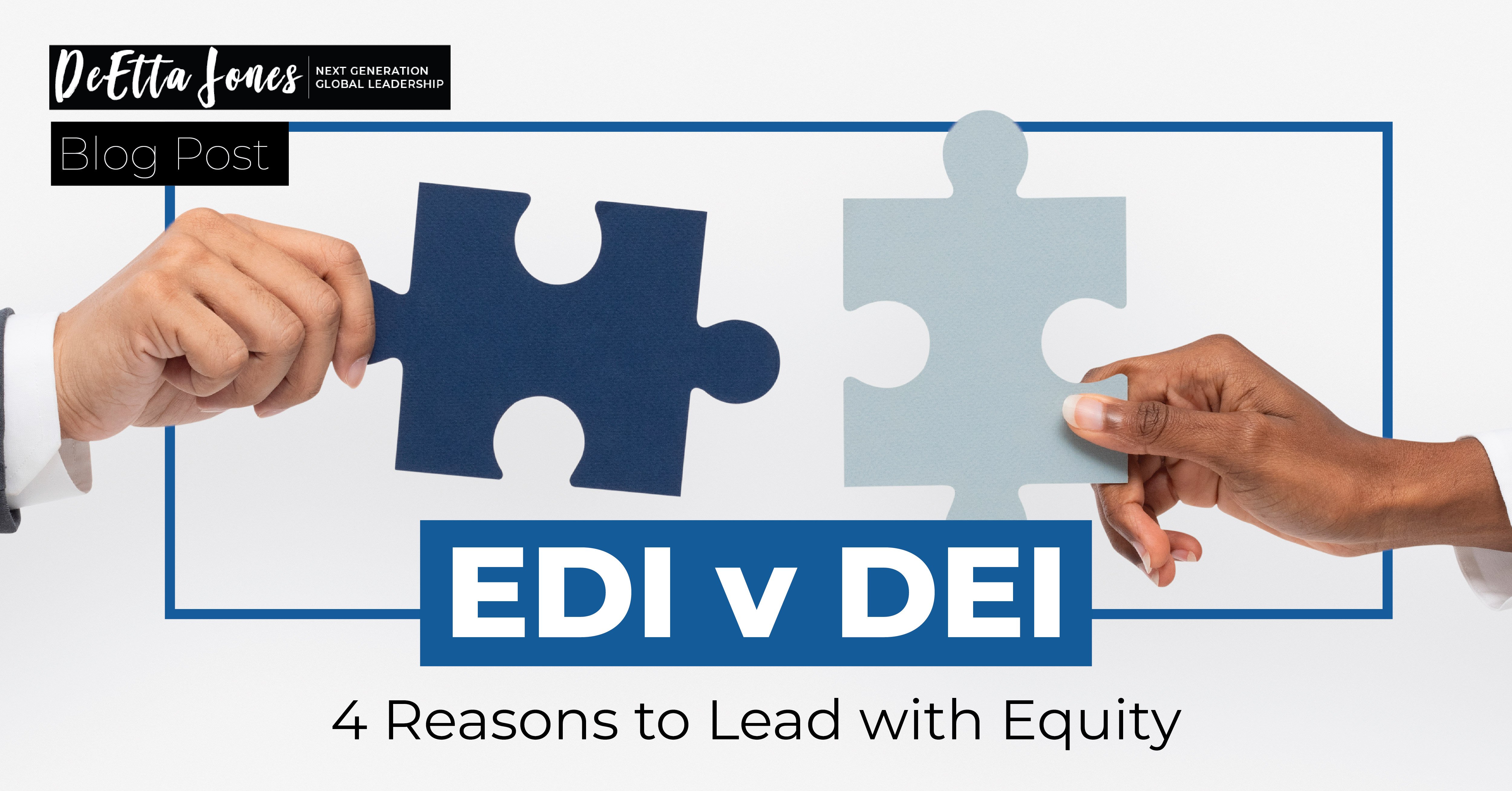 EDI vs. DEI: 4 Reasons to Lead with Equity