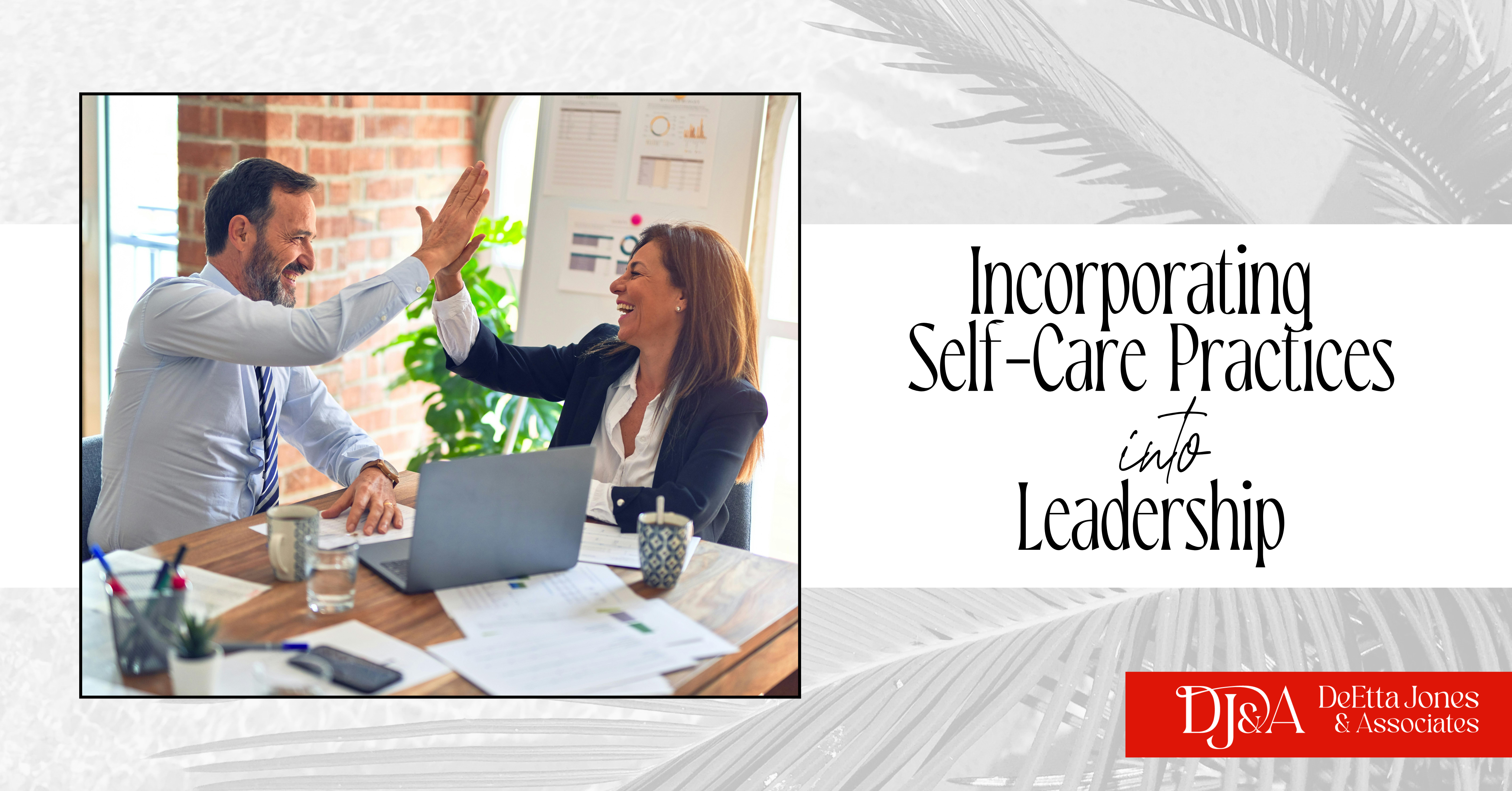 Incorporating Self-Care Practices Into Leadership