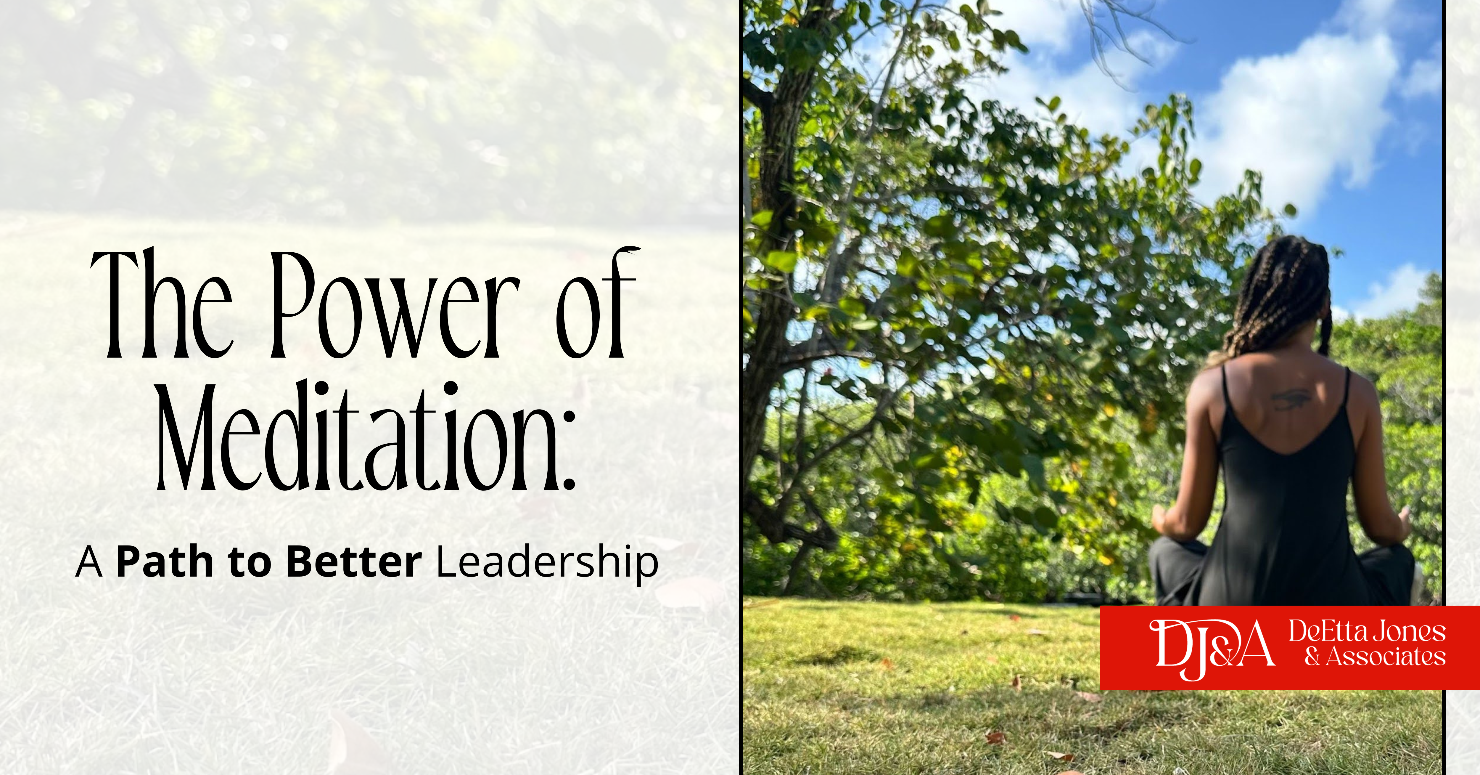 The Power of Meditation: A Path to Better Leadership