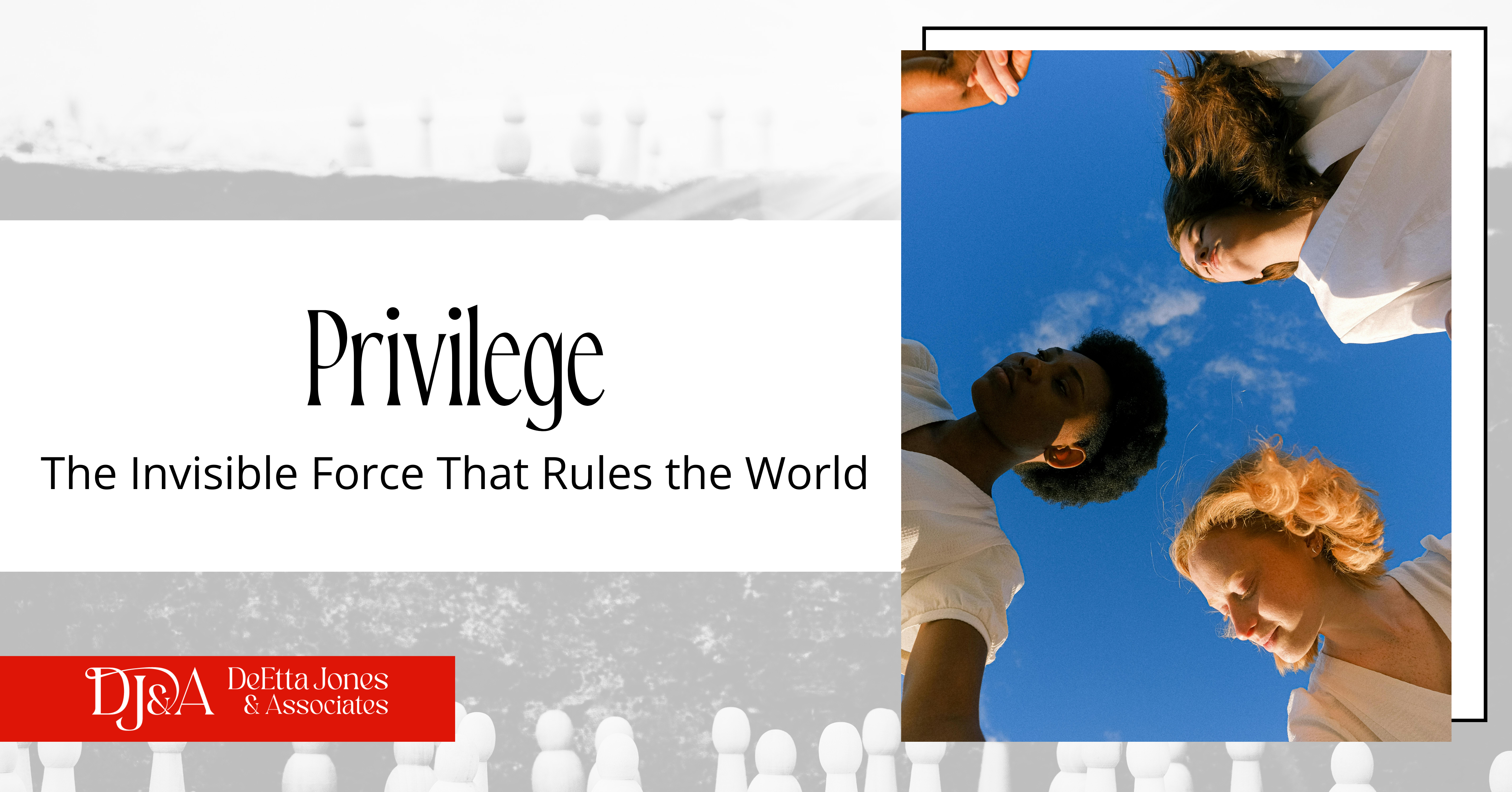 Privilege: The Invisible Force that Rules the World